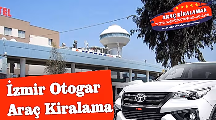 İzmir Otogar Araç Kiralama 1 İzmir Otogar Araç Kiralama
