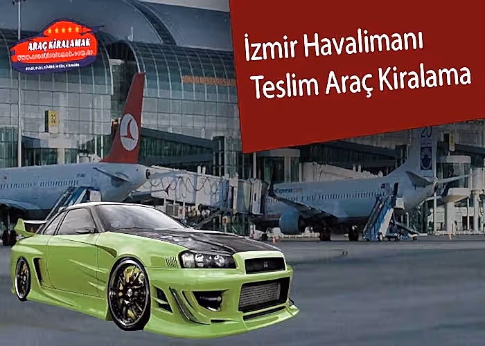 İzmir Havalimanı Teslim Araç Kiralama 1 izmir havalimanı teslim araç kiralama